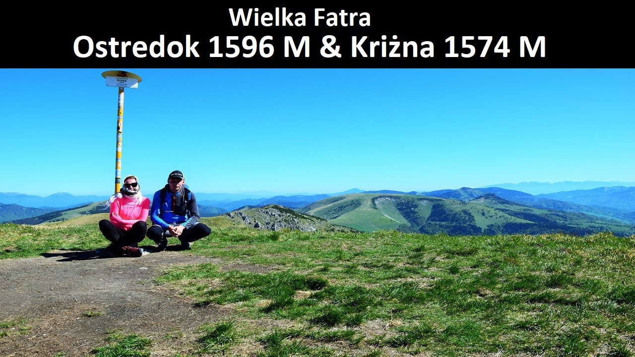 Ostredok 1596 M & Kriżna 1574 M - Wielka Fatra