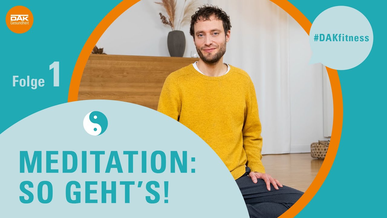 Meditation: So geht`s! | #DAKfitness | DAK-Gesundheit