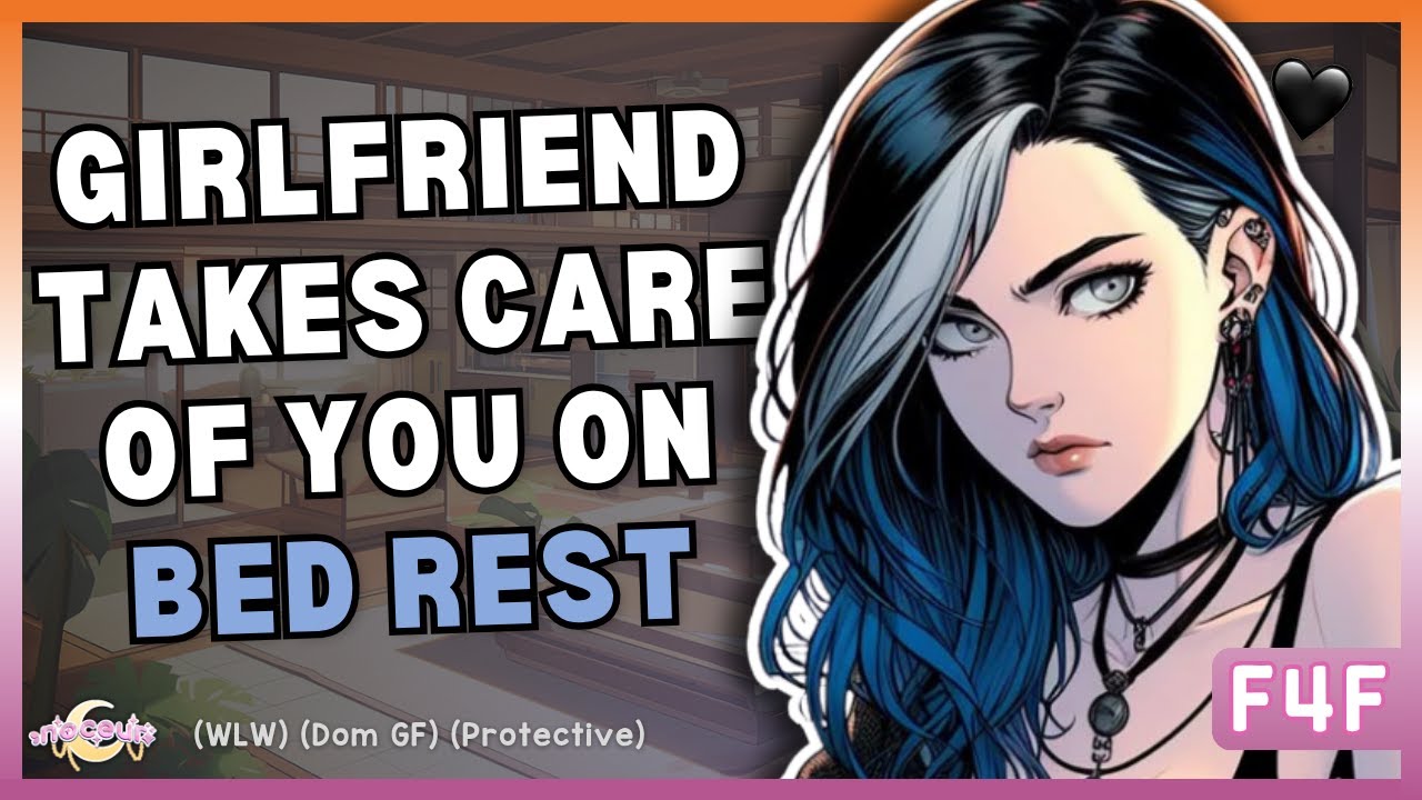 [F4F] 🎧 Your Girlfriend is A Strict Nurse! 🩺🤕 Dom GF Takes Care of You on Bed Rest (WLW)(Protective)