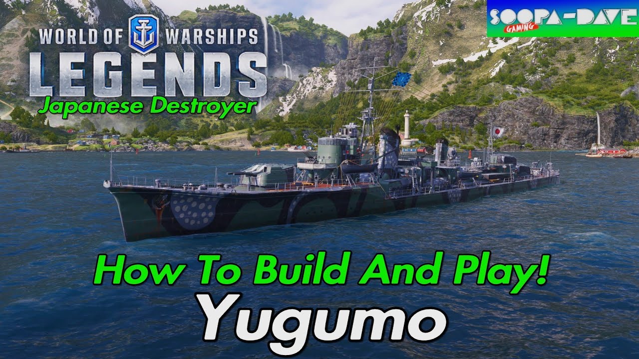 World Of Warships Legends Yugumo Guide