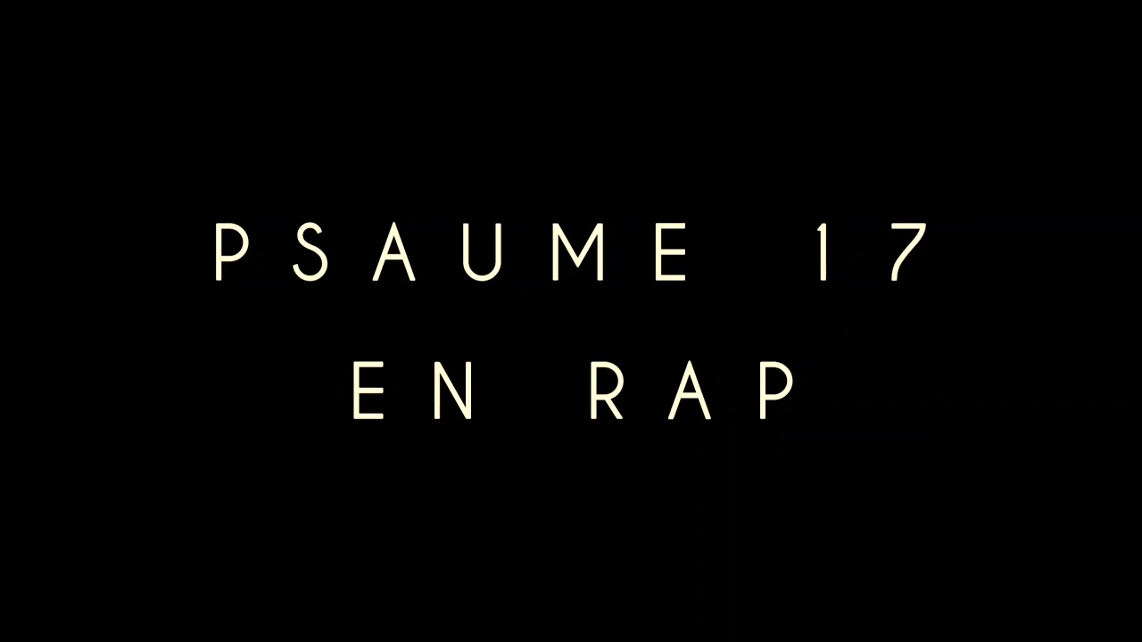 PSAUME 17 EN RAP ( RAP FRANCAIS )