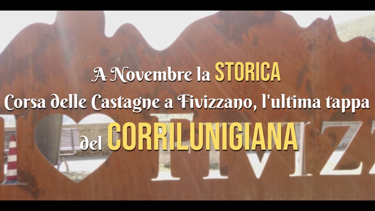 La Mitica Corsa delle Castagne a Fivizzano , Ultima tappa del CORRILUNIGIANA