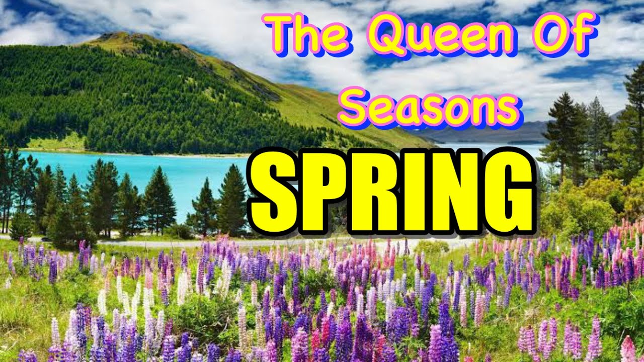 All about spring season // The Queen Of Seasons &ldquo; Spring Season &ldquo;