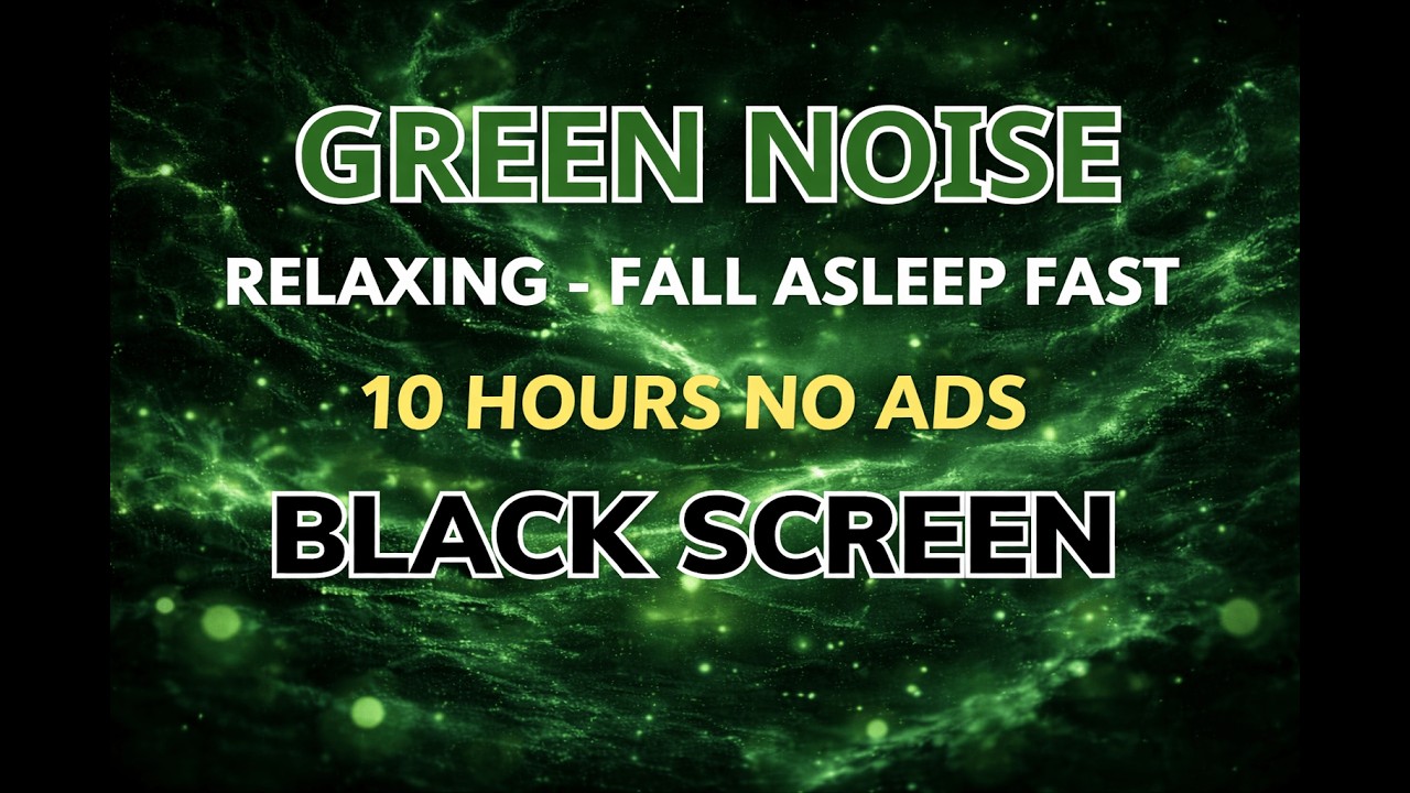 Green Noise Sleep Sound | Fall Asleep Fast | Black Screen | 10 Hours Relaxing Sleep Noise
