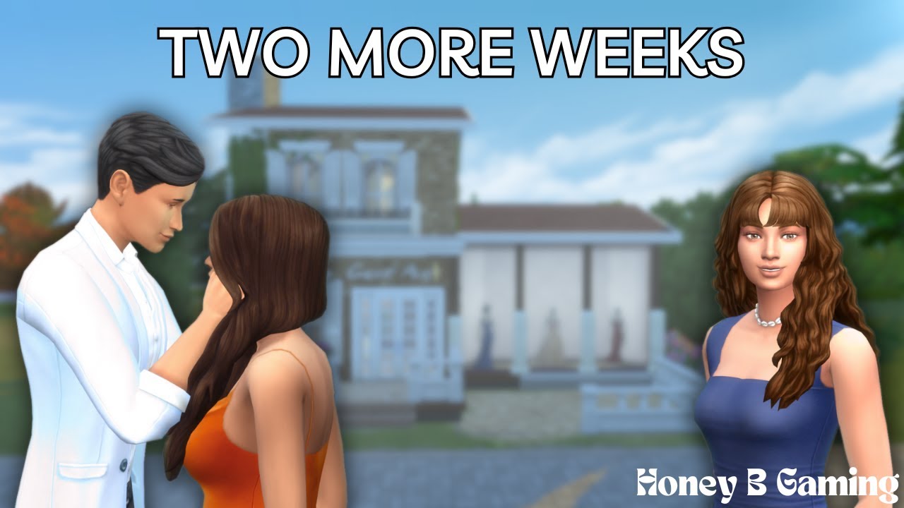Two More Weeks | Episode 7 | Sims 4 Royal Family Series