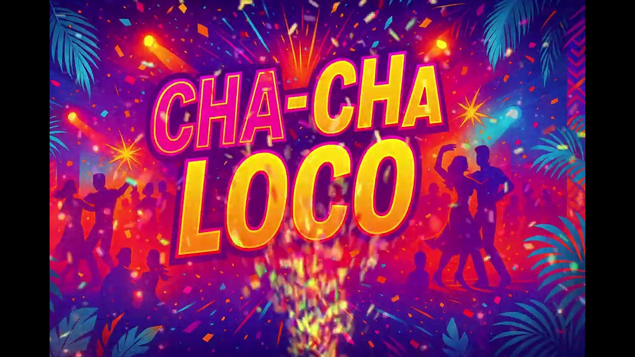 CHA-CHA LOCO 🔥 Energetic Latin Cha-Cha Dance Music