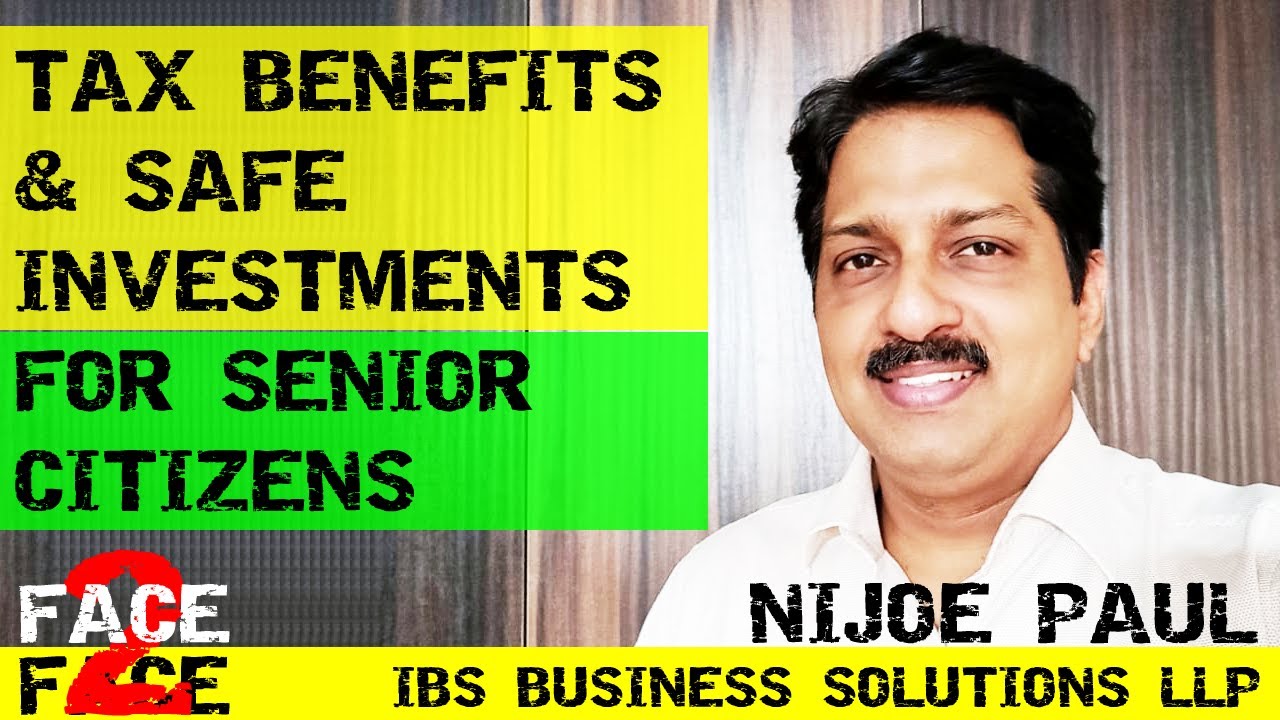 Income Tax Benefits & Safe Investments for Senior Citizens in India | FY 20-21 | Tax Guru Nijoe Paul