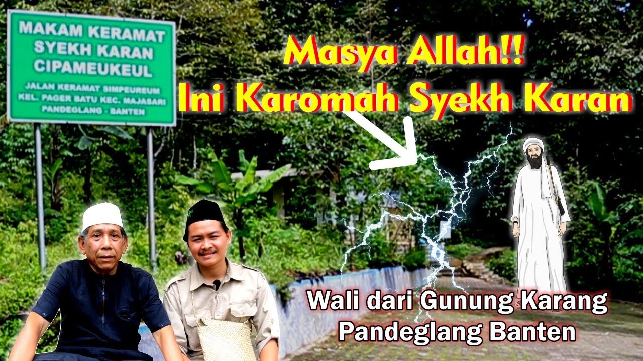 MAKAM ULAMA BANTEN - HARUS TAHU!! SEJARAH SYEKH KARAN GURU PARA WALI DI GUNUNG KARANG PANDEGLANG