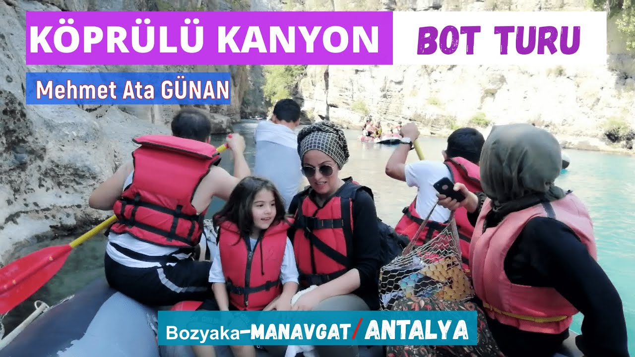 KÖPRÜLÜ KANYONDA BOT TURU GEZİSİ - (Manavgat/ANTALYA)