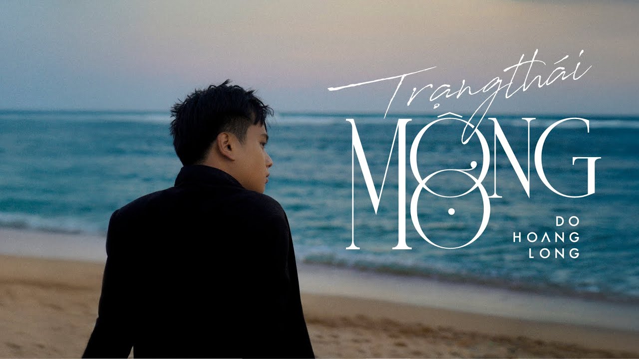 TRẠNG TH&Aacute;I MỘNG MƠ - ĐỖ HO&Agrave;NG LONG | Kh&ocirc;ng l&agrave; em th&igrave; ai kh&aacute;c, y&ecirc;u người sau th&agrave;nh vai &aacute;c.