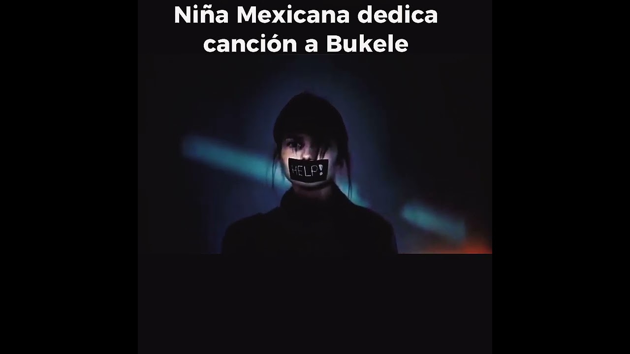 NIÑA MEXICANA DEDICA CANCIÓN A PRESIDENTE BUKELE Y PONE DE EJEMPLO A EL SALVADOR