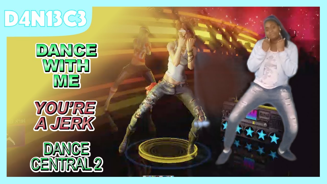 YOU'RE A JERK Dance Central 2 (5 STARS) On Easy | DANCE WITH ME | Mom Workout | Xbox 360 | D4N13C3