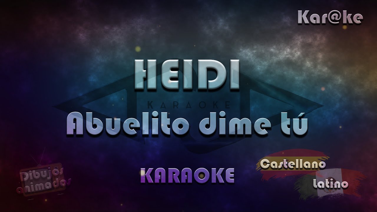 Heidi - Abuelito dime tú - Opening (Kar@ke) Castellano/Latino