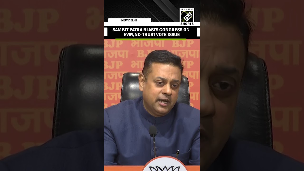 Sambit Patra blasts Congress over EVM, No trust vote issue