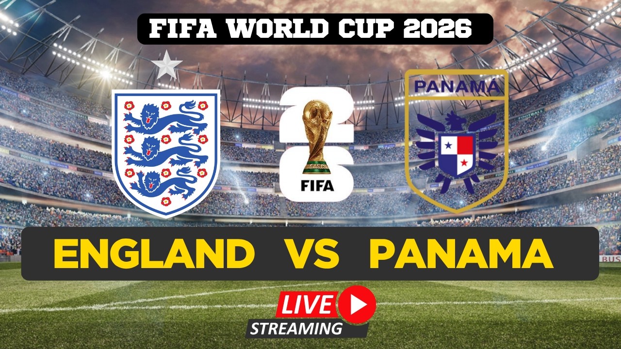 FIFA World Cup 2026 LIVE | ENGLAND VS PANAMA | Watch FIFA World Cup | FIFA Full Match Live