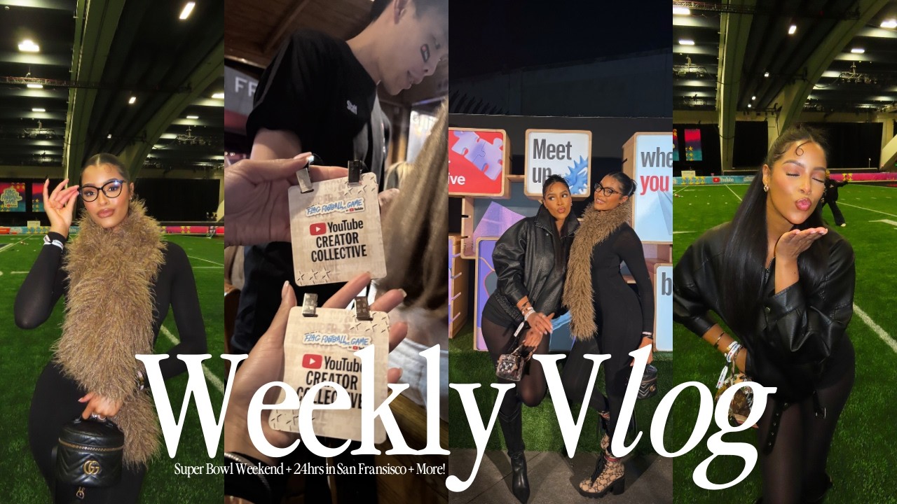 WEEKLY VLOG | Super Bowl Weekend + Youtube Flag Football Game + Spend 24hrs in San Fransisco With Us