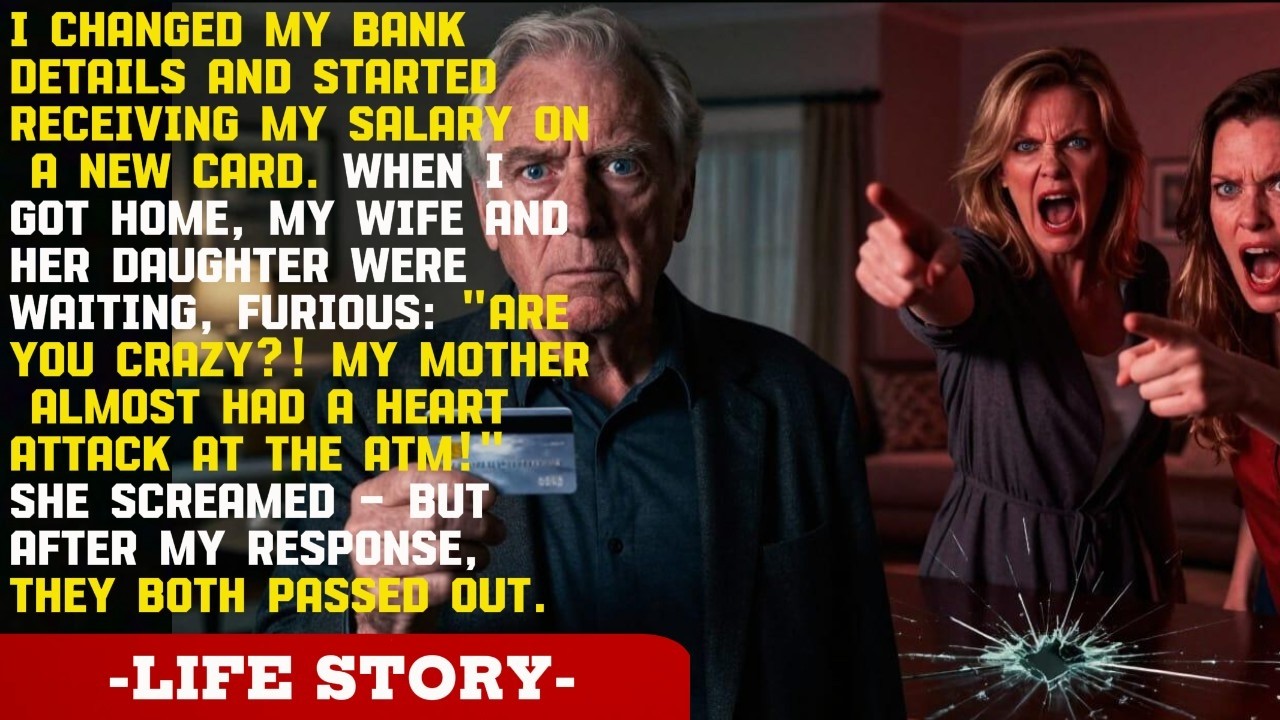 I Moved My Salary To A New Card — Hours Later, My Wife And Her Daughter Showed Up Furious