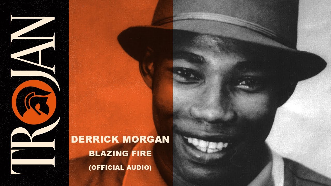 Derrick Morgan 'Blazing Fire' (official audio)