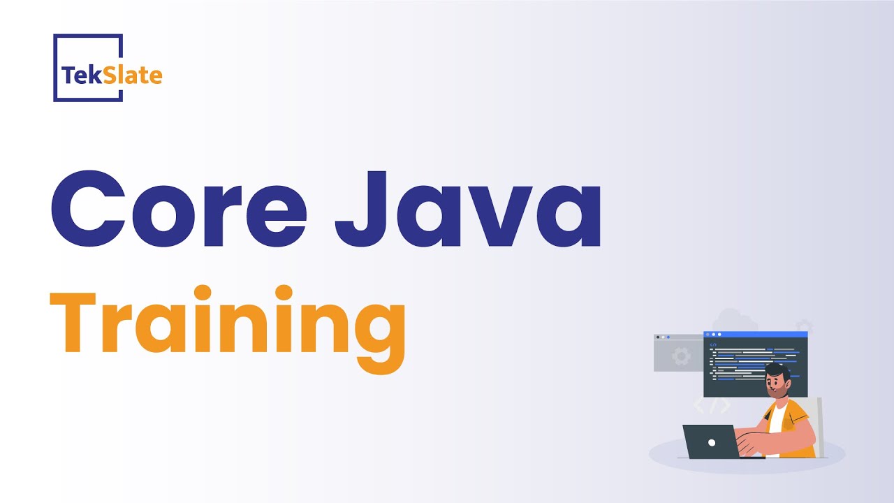 Core Java Training | Core Java Online Certification Course | Core Java Introduction - TekSlate