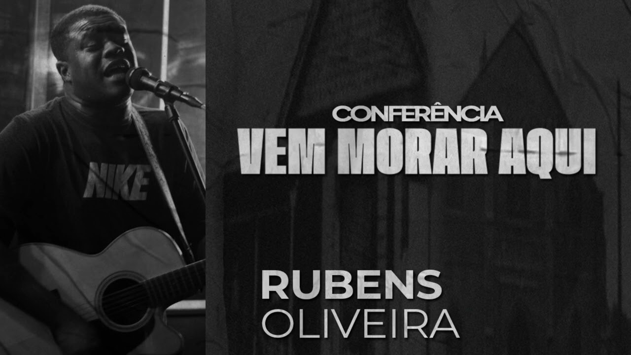 ADORAÇÃO SESSÃO 3 - CONFERÊNCIA VEM MORAR AQUI ‐ RUBENS OLIVEIRA