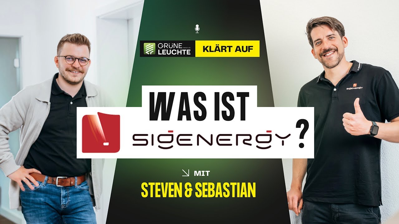 🚀 SIGENERGY im Fokus: Wie Innovation den PV-Markt verändert | Grüne Leuchte klärt auf #02