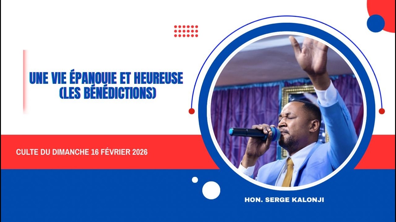 Prédication : Honorable Serge Kalonji _ Une Vie épanouie et Heureuse (Les Bénédictions)