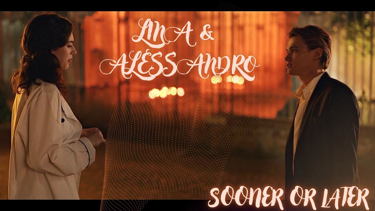 Lina & Alessandro - Sooner or Later