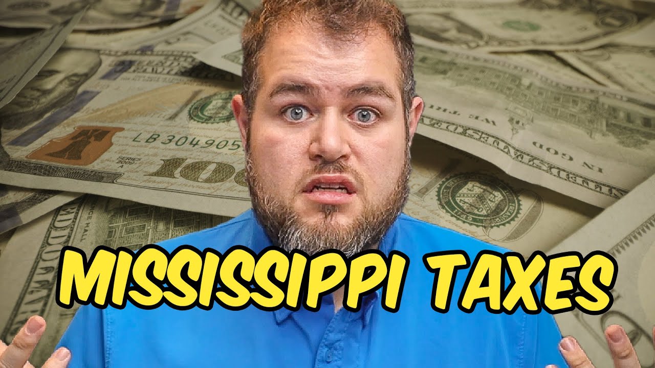 Understanding the TAXES you will pay in Mississippi