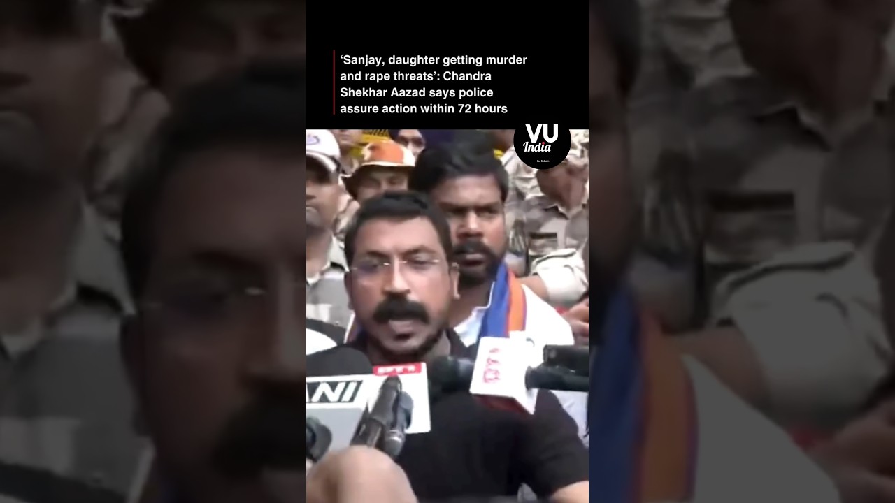 Chandra Shekhar Aazad says police assure action within 72 hours