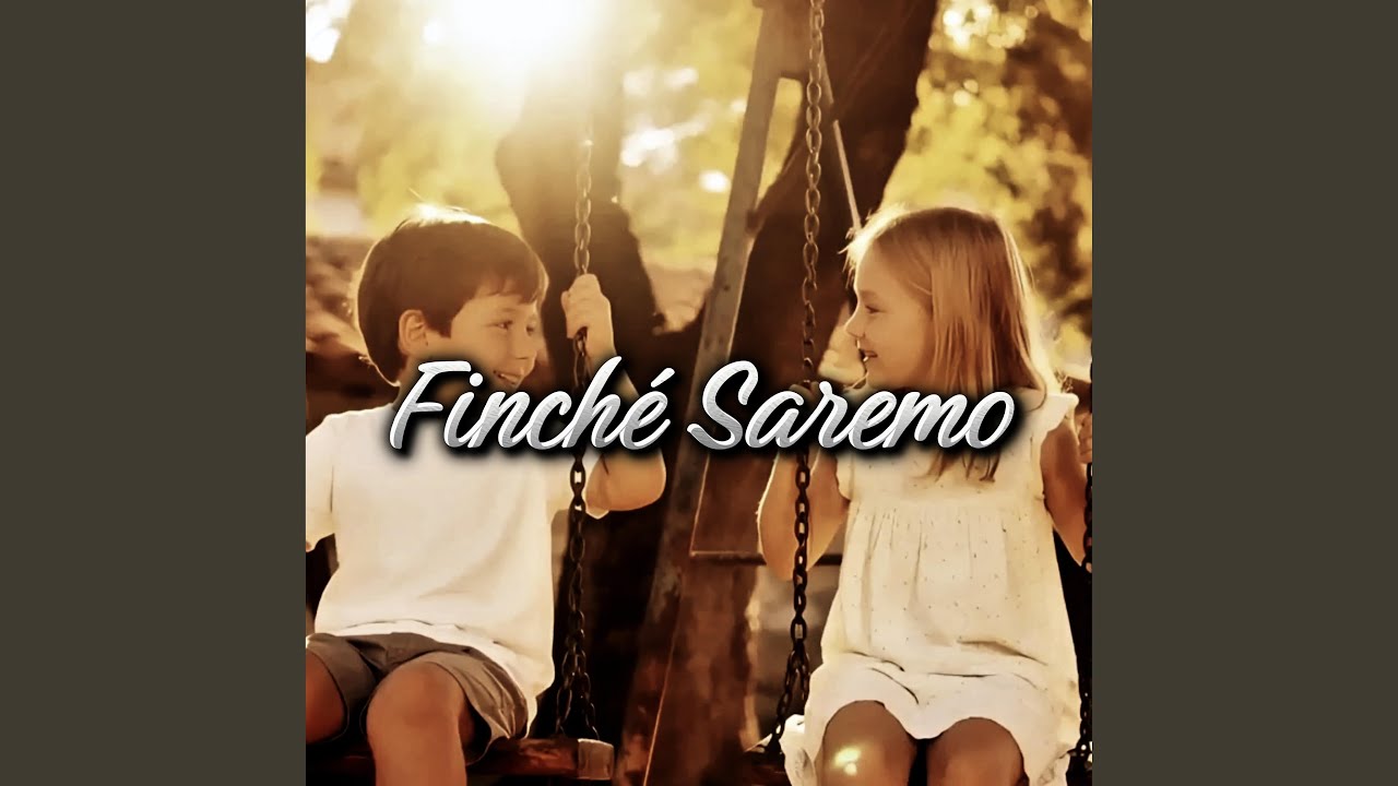 Finché Saremo