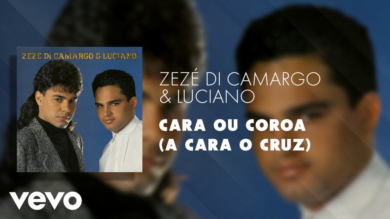 Zez&eacute; Di Camargo & Luciano - Cara ou Coroa (A Cara o Cruz) (&Aacute;udio Oficial)