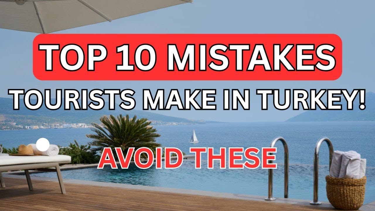 Don’t Do This: Turkey Travel Mistakes! What to Avoid in Turkey - Top 10 Mistakes in Turkey