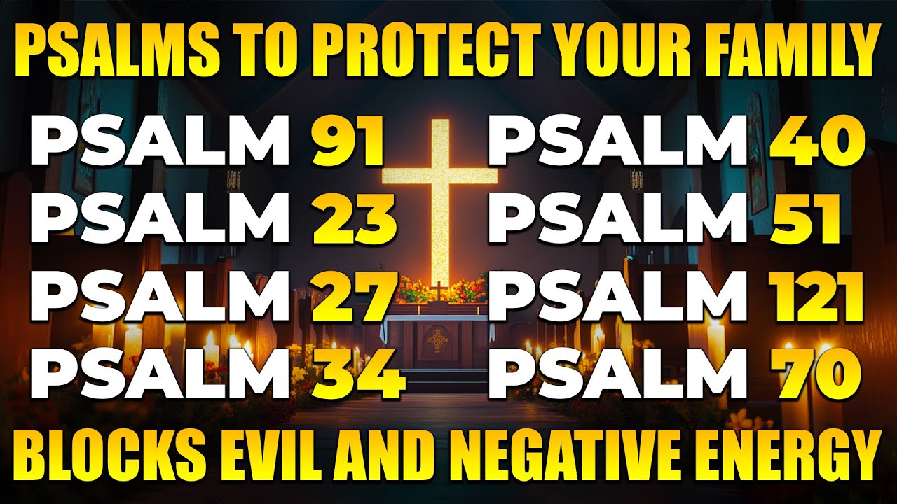 PRAYING PSALMS TO PROTECT YOUR FAMILY AND HOME | PSALMS THAT BREAK CURSES THE MOMENT YOU PRAY THEM