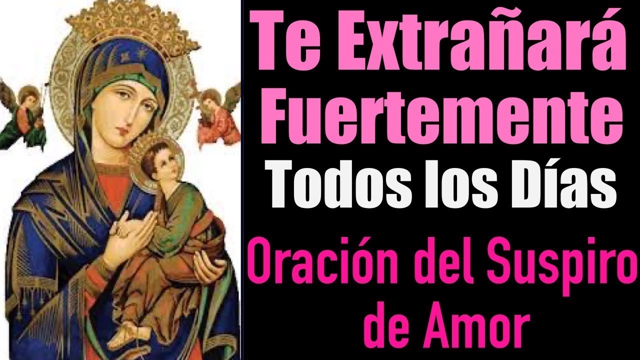 TE EXTRAÑARÁ FUERTEMENTE CADA DÍA 🙏❤️‍🔥🙏 ORACIÓN del SUSPIRO de AMOR