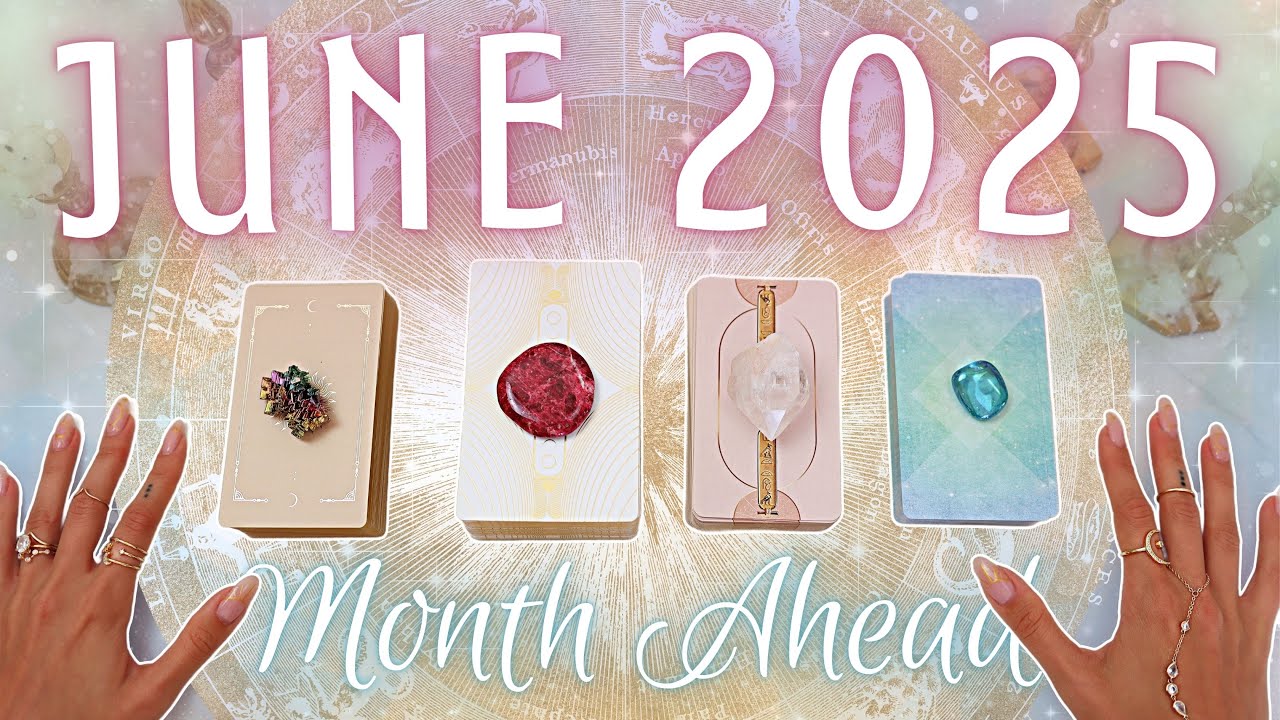 Your JUNE 2025 Month Prediction &bull; PICK A CARD &bull; What's Happening For YOU?!