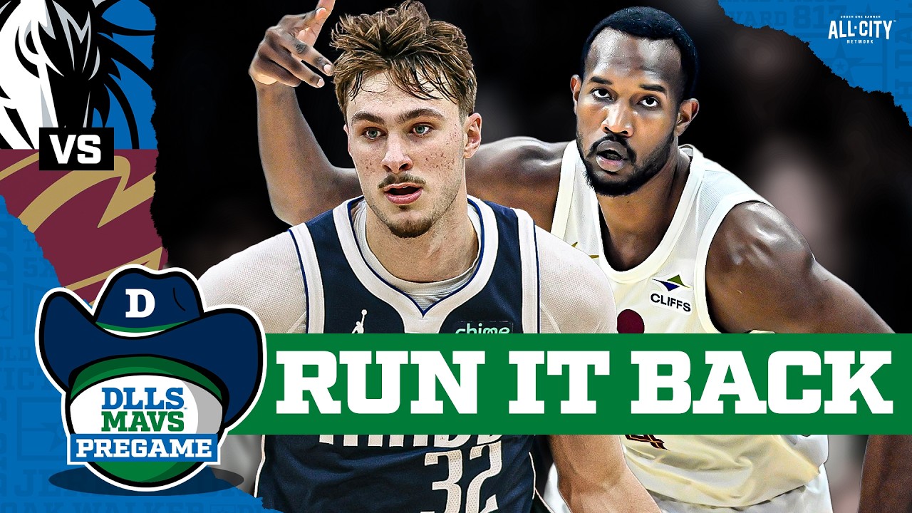 Can Cooper Flagg & The Dallas Mavericks Keep It Closer Vs. Cavaliers? | DLLS MAVS PREGAME