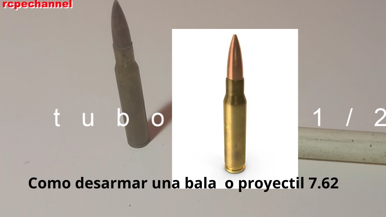 Como desarmar una bala  o proyectil 7.62