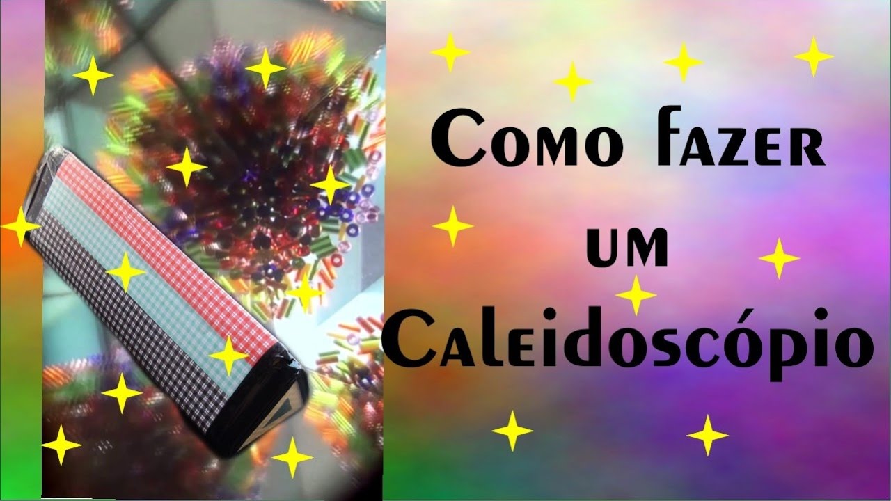 COMO FAZER  CALEIDOSCÓPIO - TUTORIAL - BRINQUEDO