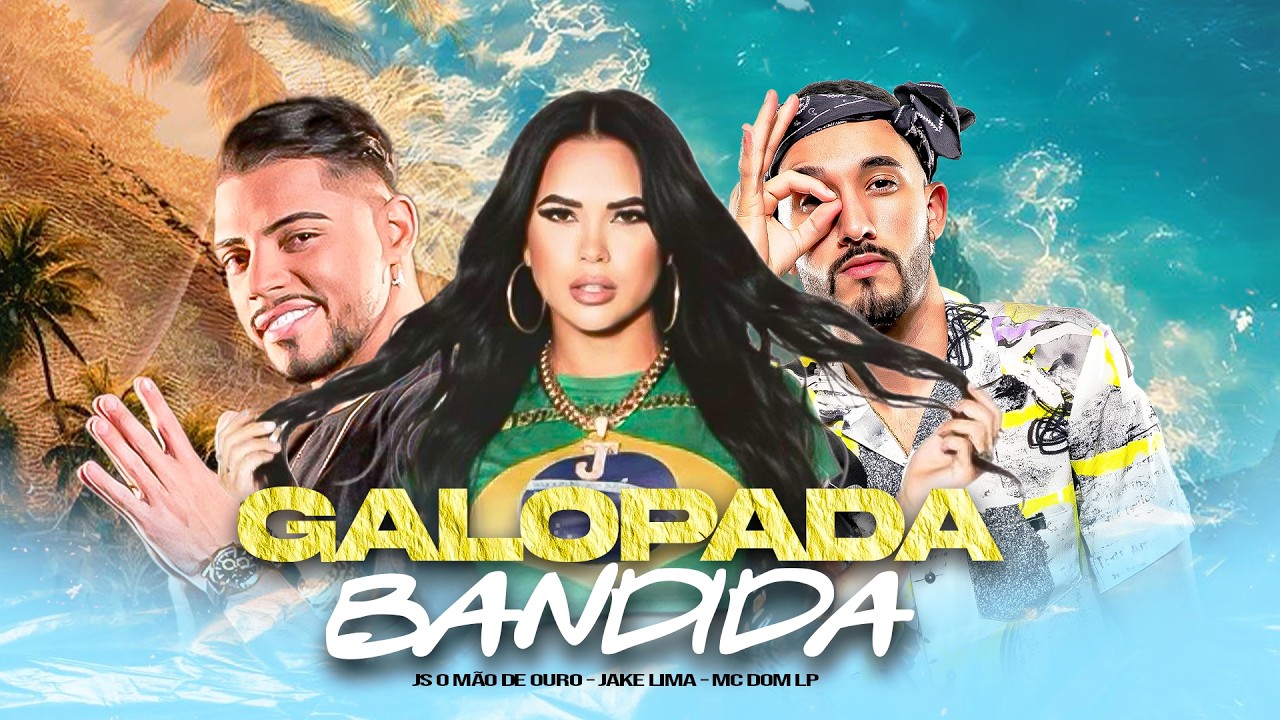 GALOPADA BANDIDA - JS O M&Atilde;O DE OURO, MC DOM LP, JAKE LIMA