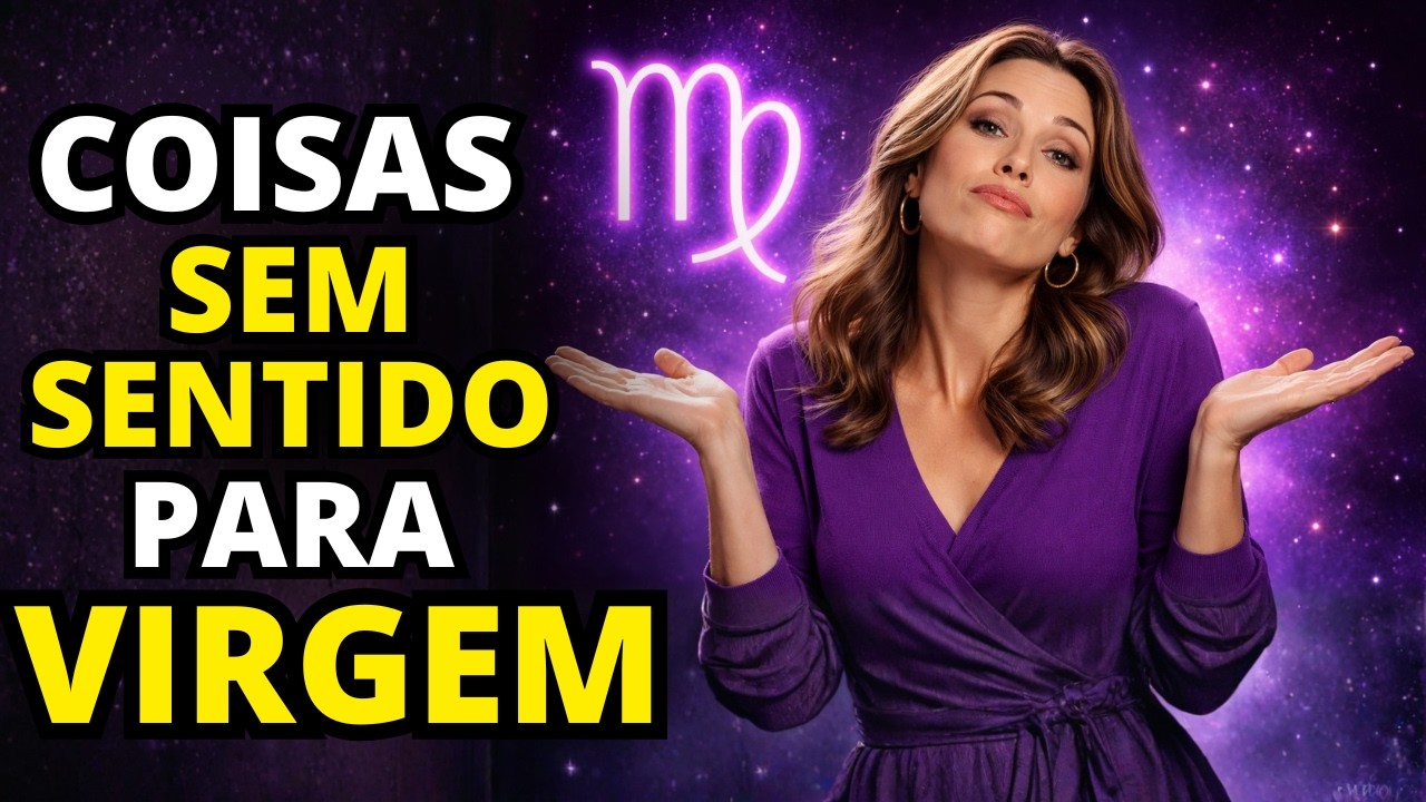 5 coisas que PERDEM totalmente o sentido para o signo de Virgem depois dos 40 anos