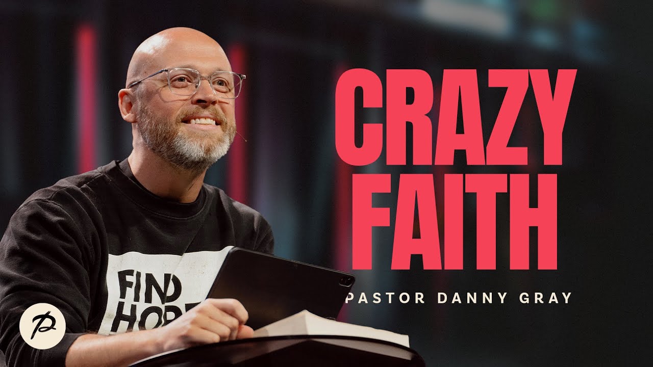 Crazy Faith | Pastor Danny Gray | Parkwood Gospel Church