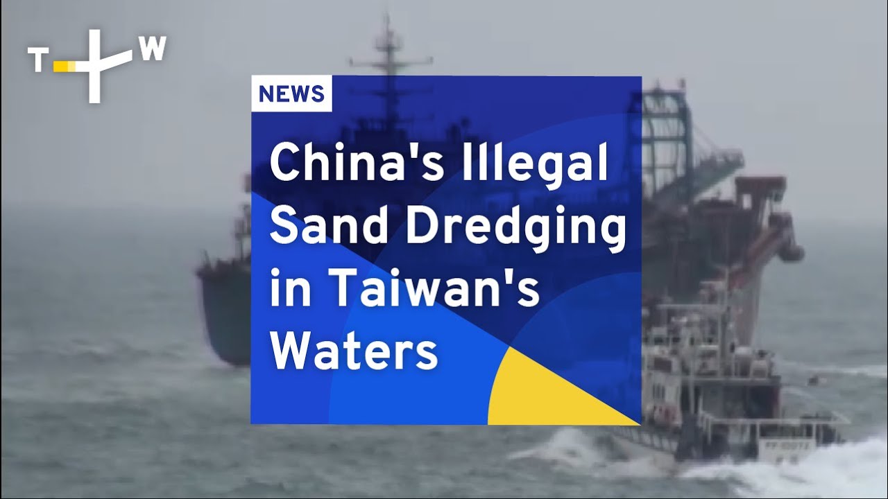 China's Illegal Sand Dredging in Taiwan's Waters | TaiwanPlus News