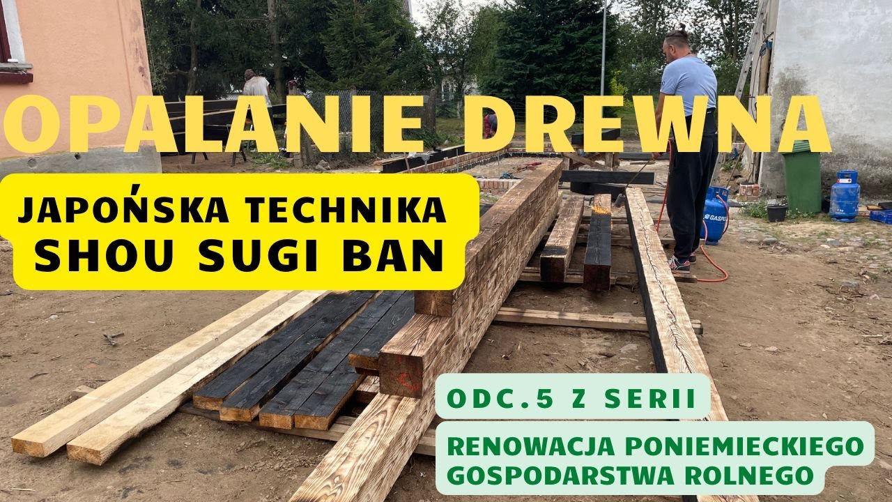 Odcinek 5. Opalanie drewna japońską metodą Shou Sugi Ban. Konserwacja drewna.