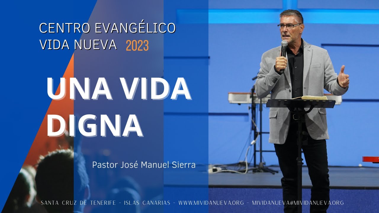Una Vida Digna - Pastor José Manuel Sierra
