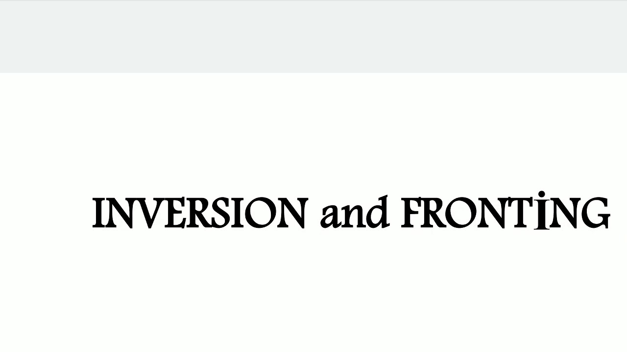 INVERSION. INVERSION OF CONDITIONALS. MIQ. (Ingilis dilinde inversiya)