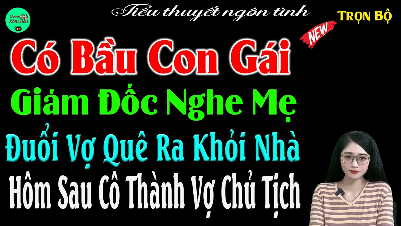 Có Bầu Con Gái Giám Đốc Nghe Mẹ Đuổi Vợ Quê Ra Khỏi Nhà Hôm Sau Cô Thành Vợ Chủ Tịch #mctuanh