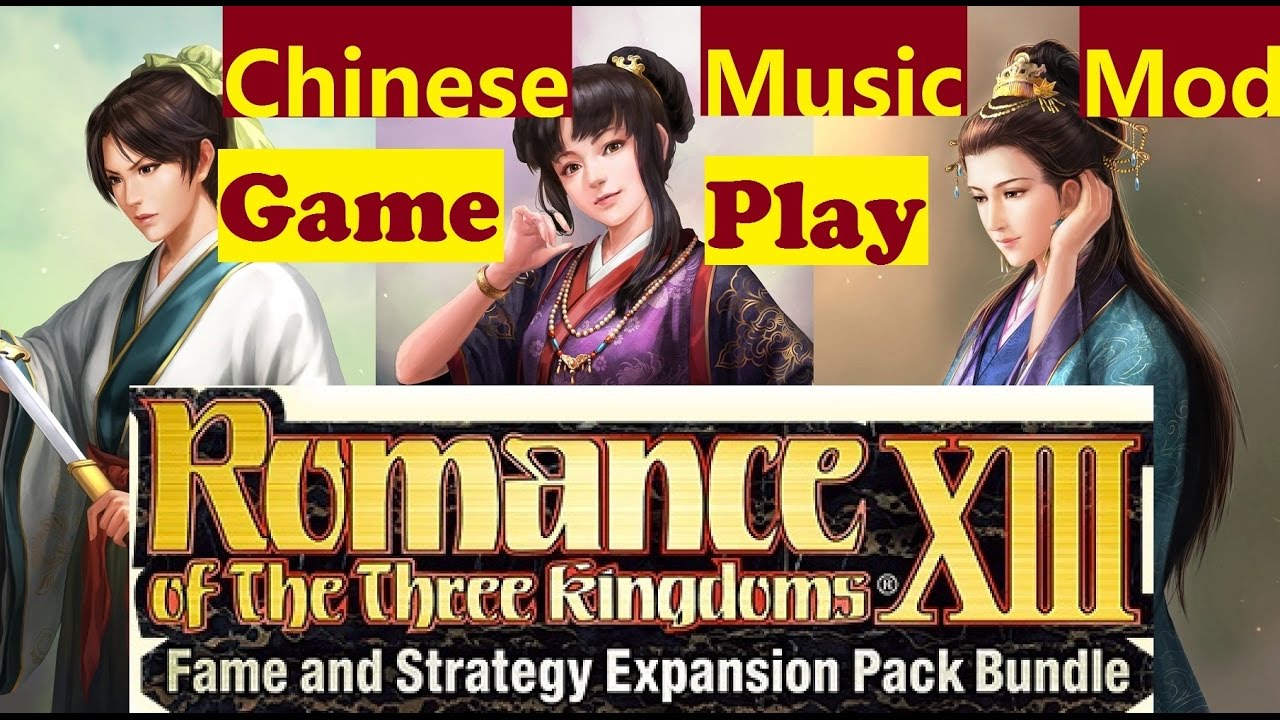 Romance of the Three Kingdoms XIII: Fame and Strategy Expansion Pack/Game-play with Music MOD