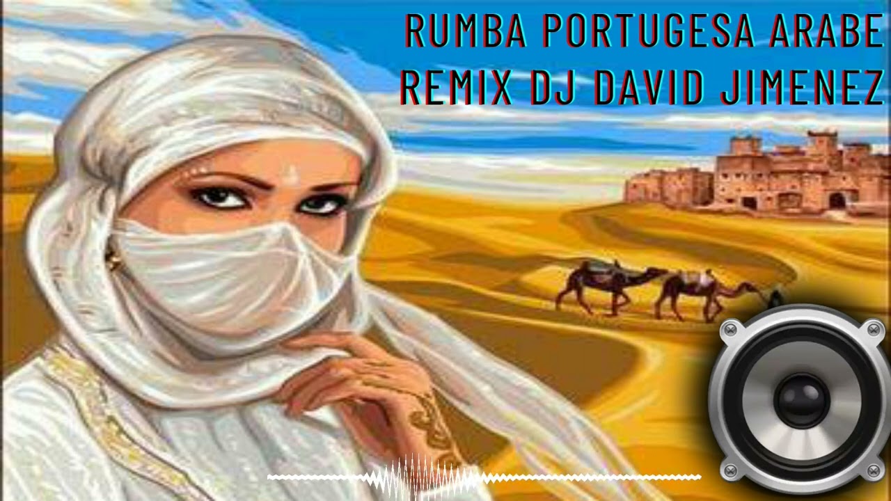 RUMBA PORTUGESA ARABE REMIX DJ DAVID JIMENEZ