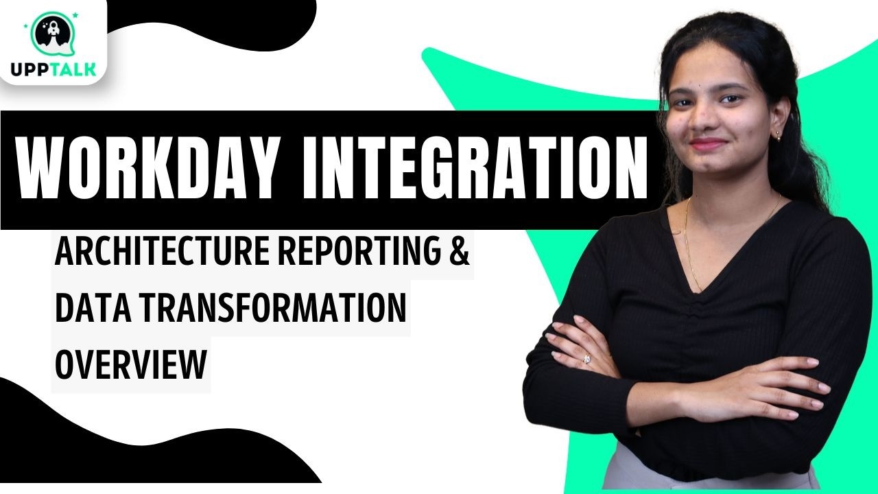 Workday Integration Architecture Reporting & Data Transformation Overview