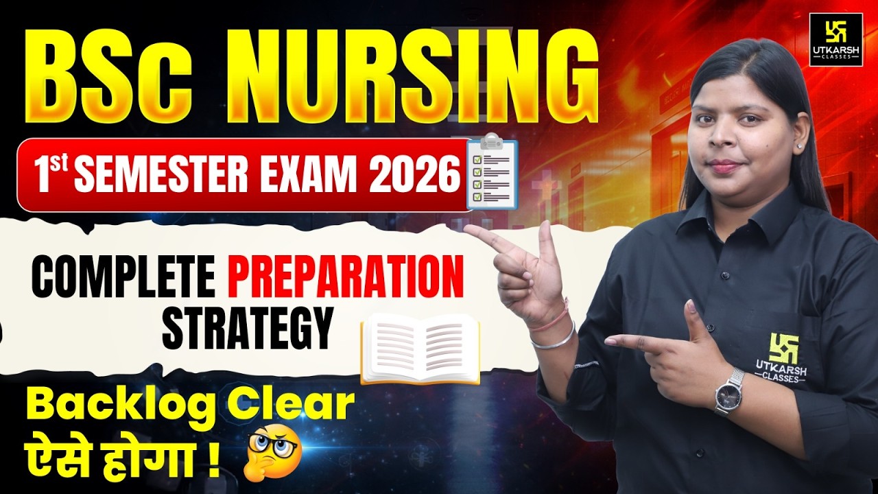 BSc Nursing 1st Semester Exam 2026 | Complete Preparation Strategy, Timetable | BSc Nursing Utkarsh